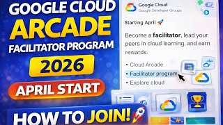 Google Cloud Arcade Facilitator Program 2026 🚀 | April Start Full Guide