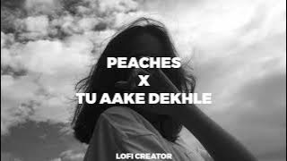 Peaches x Tu Aake Dekhle Lofi Creator Mashup  King  Justin Bieber