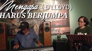Musik Nostalgia Mengapa Harus Berjumpa dlloyd   Cover Lagu   Nostalgia Cover