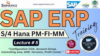 SAP S/4 Hana Lec.5 Configuration COA, Account Group, Controlling area, DNR, Versions, Profit Center.