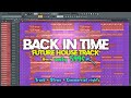 Back In Time II Future House track II Limited edition (only 1 person) only for 599$