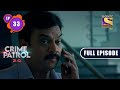 The immigrant  crime patrol 20  ep 33  full episode  20 april 2022