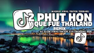 DJ VIRAL 2 PHUT HON X Y QUE FUE THAILAND REMIX VIRAL TIKTOK SLOW TIKTOK SOUND JEDAG JEDUG MENGKANE screenshot 1