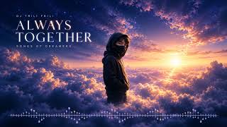 DJ Trili Frili - Always Together