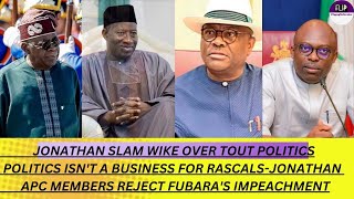 JONATHAN SLAMS WIKE, SAYS “POLITICS ISN’T A RASCALS’ BUSINESS” AMID FUBARA IMPEACHMENT