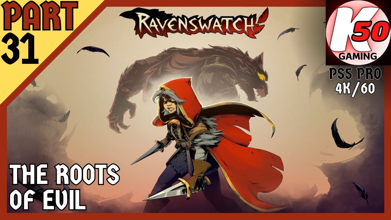 The Roots of Evil / Ravenswatch (PS5) / Part 31 - [4K/60]