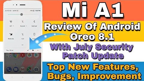 Mi A1 July Stable Update Oreo 8.1 With July  Update, New Features, Bugs, Improvement | Hindi