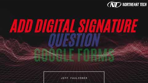 Add Digital Signature in Google Forms