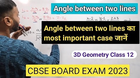 Angle between two lines || Class 12 Maths || CBSE BOARD EXAM 2023 ||
