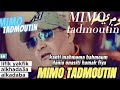 ليفيك يكفيك استسمح ميمو تدموتين Mimo Tadmoutin