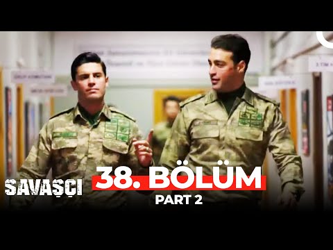 Savaşçı 38. Bölüm Part 2