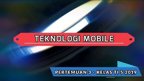 TEKNOLOGI MOBILE PERTEMUAN 3 - ITB STIKOM AMBON KELAS TI 5 2019