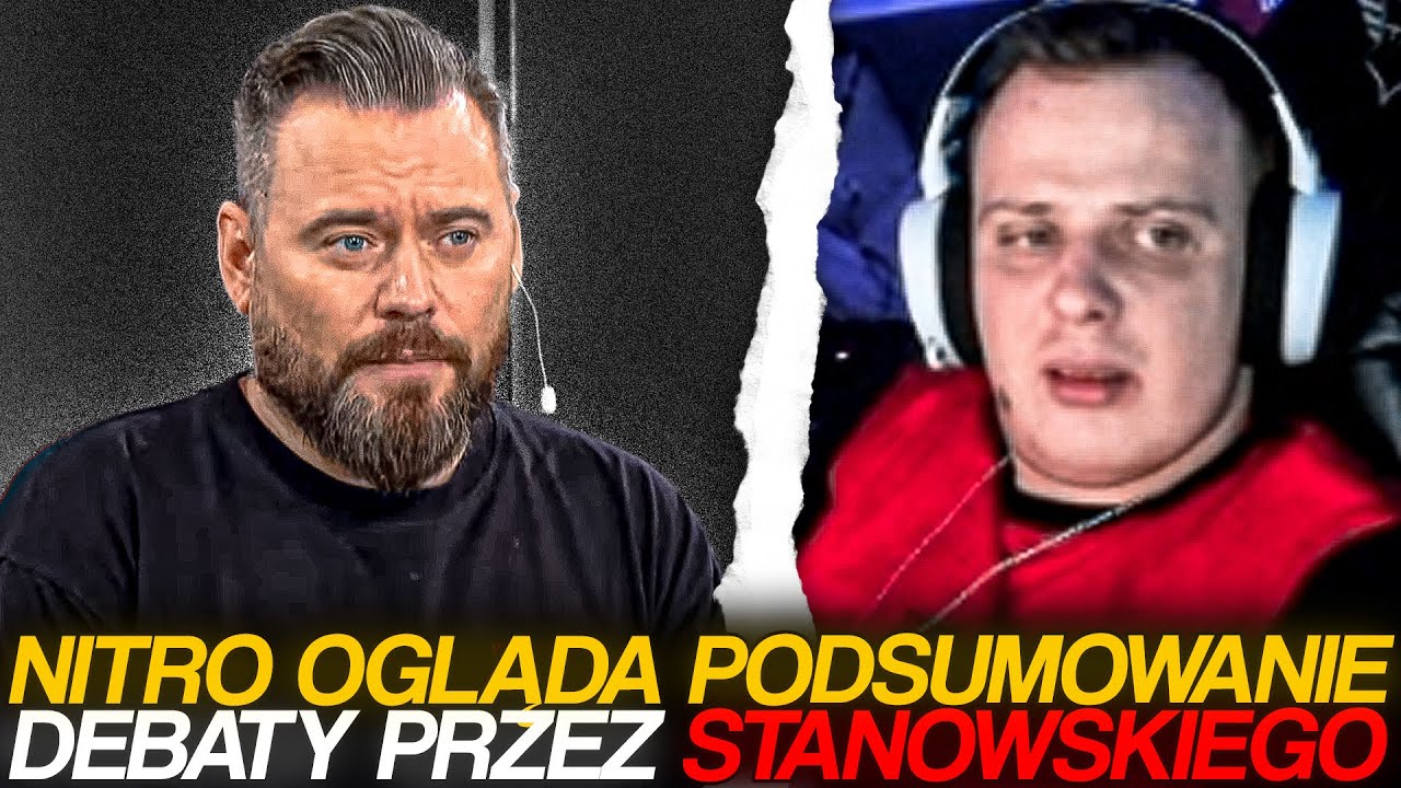 NITRO OGLĄDA PODSUMOWANIE DEBATY PRZEZ STANOWSKIEGO