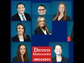 CONOZCA A LOS ABOGADOS DE LESIONES DE FLORIDA EN DENNIS HERNANDEZ &amp; ASOCIADOS, PA