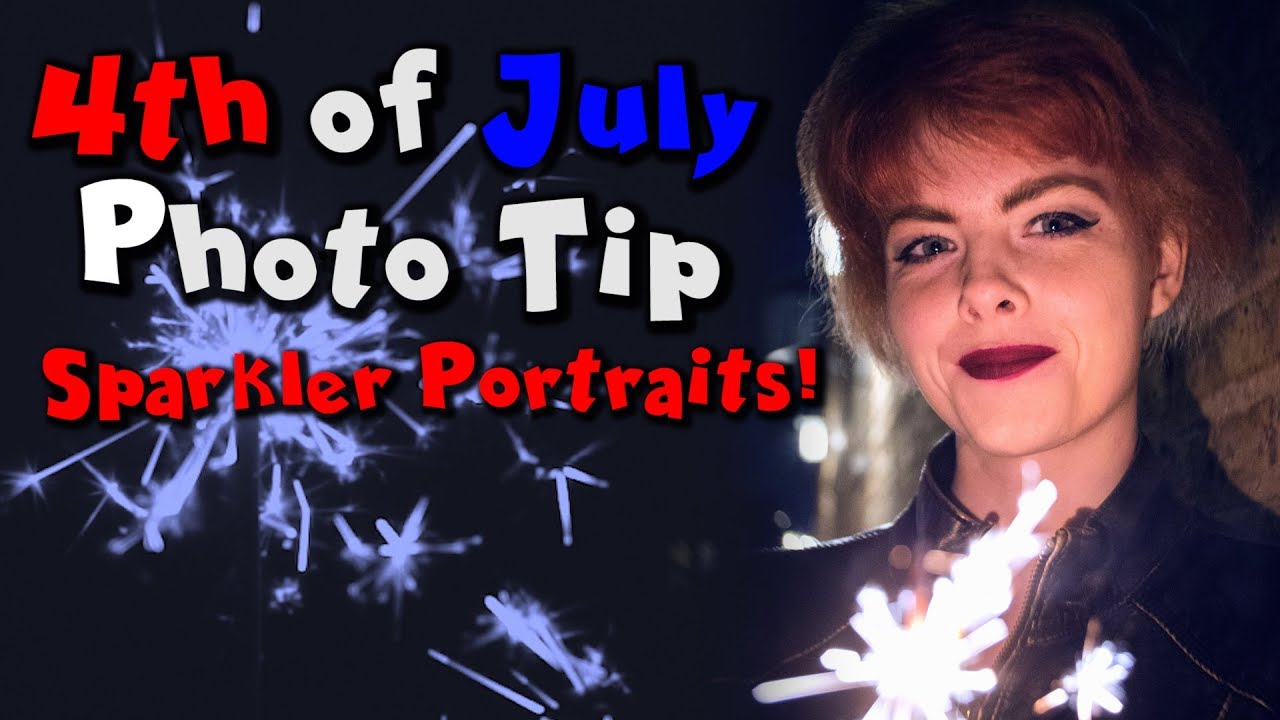 4th of July Photo Tip: Sparkler Portraits and Videos