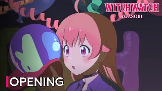 Witch Watch OPENING 1 -『Watch me!』by YOASOBI | 4K UHD