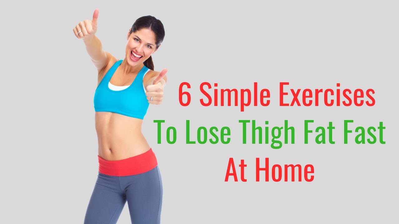 6 Simple Exercises to Lose Thigh Fat Fast at Home YouTube