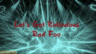 Red Foo - Let's Get Ridiculous | 8D Audio (Wear Headphones)