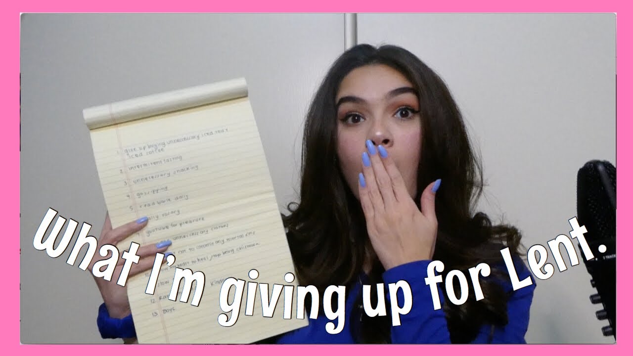 What I'm Giving Up For Lent