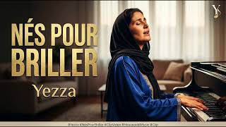 Yezza- Nés Pour Briller Pop Urbaine Rap Français
