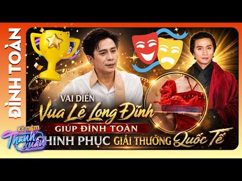 Nghệ sĩ Đình Toàn từ chối nhiều cơ hội lớn sau khi giành được giải thưởng Điện Ảnh Quốc Tế tại Pháp