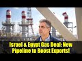 Israel & Egypt Gas Deal: New Pipeline to Boost Exports!