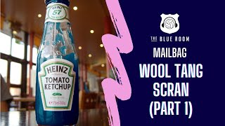 Mailbag - Wool Tang Scran (Part 1)