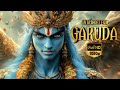 What Makes GARUDA the Most Feared Demi God in Hinduism?