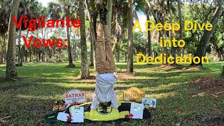 Vigilante Vows: A Deep Dive into Dedication