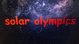 A movie trailer . Solar Olympics