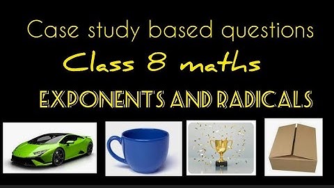 Case study based question | Class 8 maths | Exponents and radicals |