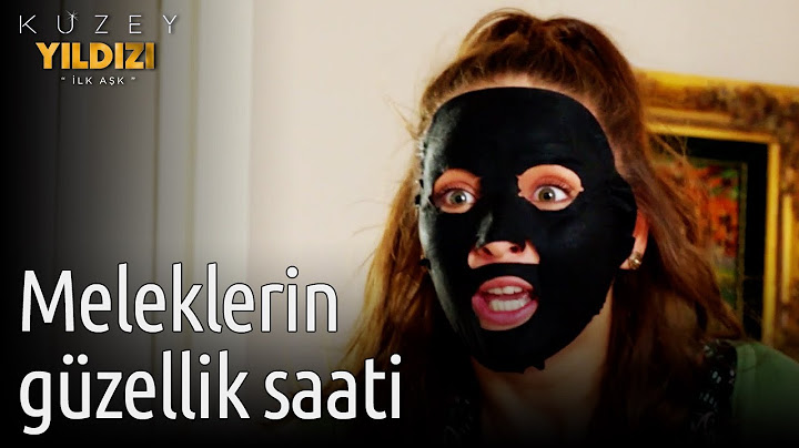 Kuzey Yıldızı İlk Aşk | Meleklerin Güzellik Saati