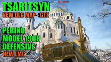 BF1 - TSARITSYN - Perino Model 1908 Defensive - New DLC Map - New Gun - In The Name Of The Tsar CTE