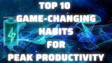 Top 10 Game-Changing Habits for Ultimate Productivity | Transform Your Routine Now