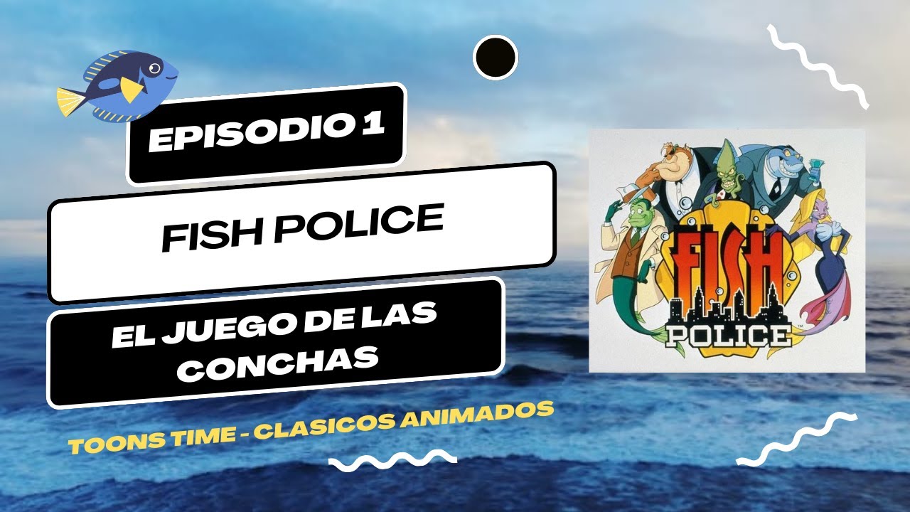 Fish Police: Policía Marina | Episodio 1 | El Juego de las Conchas ...