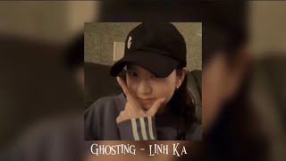ghosting - Linh Ka (sped up)