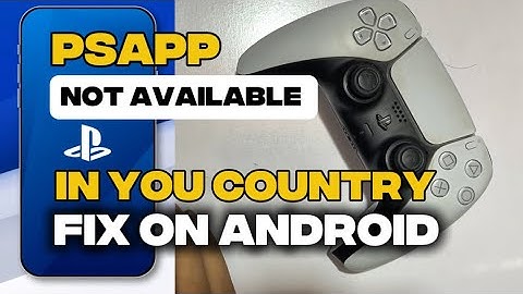 PlayStation-app is niet beschikbaar in mijn land Hoe dit te verhelpen in de Playstore van Android