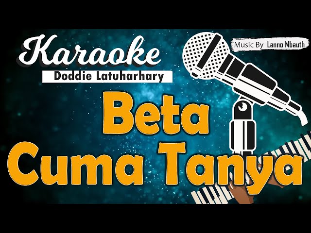Karaoke BETA CUMA TANYA - Doddie Latuharhary // Music By Lanno Mbauth class=