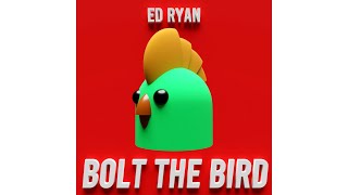 Ed Ryan - Bolt the Bird
