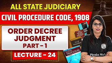 Civil Procedure Code, 1908 | Lecture 24 | CPC 1908 | Order Decree Judgment Part-1 | Judiciary By PW