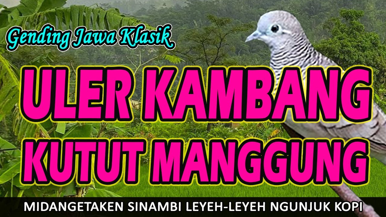 2 JAM NGLARAS GENDING JAWA KLASIK ULER KAMBANG KUTUT MANGGUNG KAGEM ISTIRAHAT JAMPI SAYAH