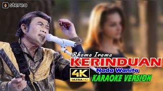 Kerinduan (Rhoma irama) 👉 Karaoke 4K  👉Nada Wanita