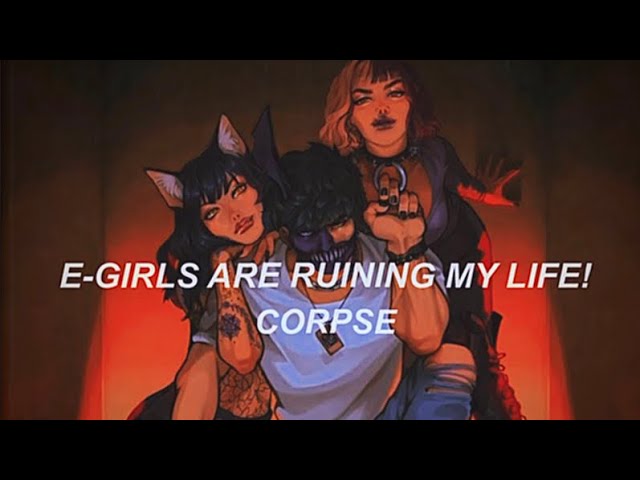𝐄-𝐆𝐈𝐑𝐋𝐒 𝐀𝐑𝐄 𝐑𝐔𝐈𝐍𝐈𝐍𝐆 𝐌𝐘 𝐋𝐈𝐅𝐄! - 𝐂𝐎𝐑𝐏𝐒𝐄 (𝐒𝐥𝐨𝐰𝐞𝐝+𝐑𝐞𝐯𝐞𝐫𝐛)