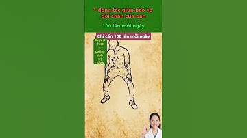 1 động tác giúp bảo vệ đôi chân của bạn #duocsithoa #songkhoe247 #cotruyenvietnam #reels