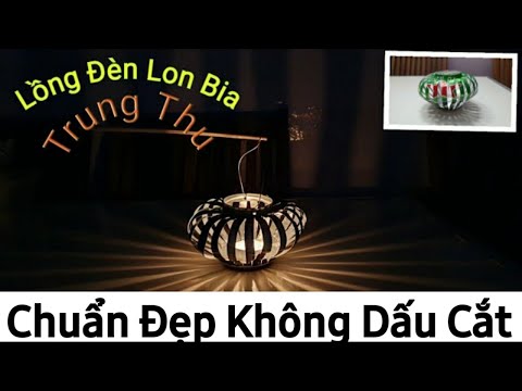 Video Cách làm Lồng Đèn Lon Bia nhanh , dễ , đẹp | Beer cans... - youtube