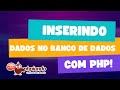 Parte 33 |#PHP + #MySQL| - Guia Prático: Inserindo dados no MySQL com PHP