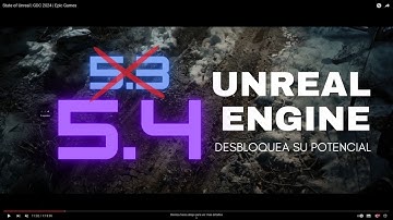 UNREAL ENGINE 5.4 DESBLOQUEA SU POTENCIAL - COMO ACTUALIZAR UE5 TU MOTOR DE VIDEOJUEGOS PASO A PASO