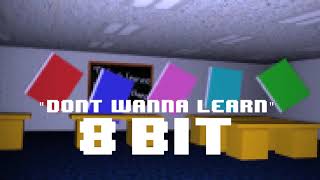 Don't Want To Learn (8 Bit Cover) [Not a Robot] - 8 Bit Paradise