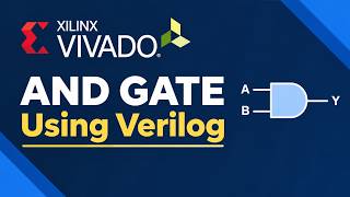 AND Gate Using Verilog HDL | Verilog Code & Testbench in Vivado