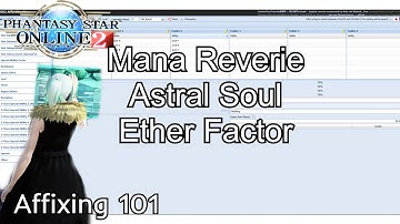 PSO2 Astral Soul, Ether Factor, Mana Reverie Affixing 101